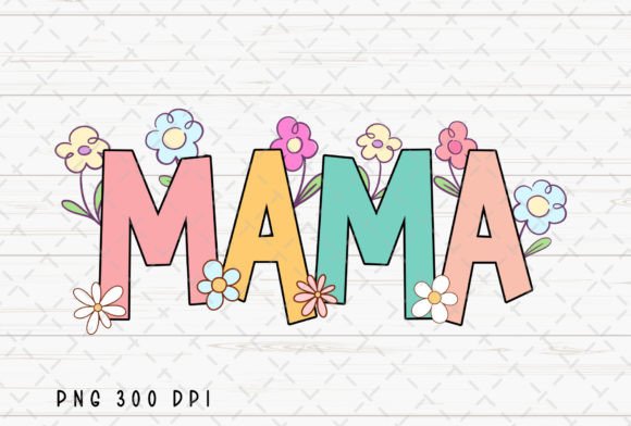 Mama Flowers Floral Mother's Day Mom PNG: A Designer's Guide
